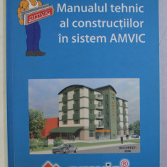 MANUALUL TEHNIC AL CONSTRUCTIILOR IN SISTEM AMVIC de COLECTIV , 2008