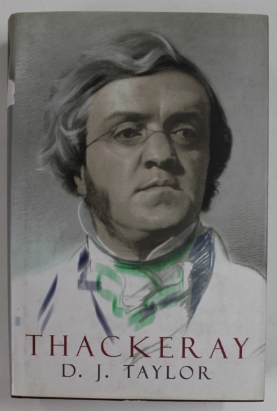 THACKERAY by D.J. TAYLOR , 1999