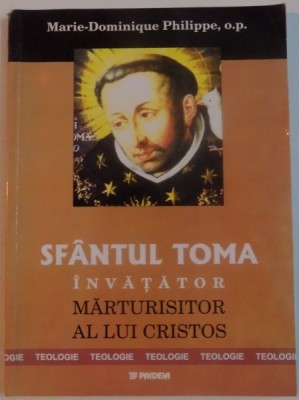 SFANTUL TOMA , INVATATOR , MARTURISITOR AL LUI CRISTOS de MARIE - DOMINIQUE PHILLIPPE , 2003 foto