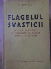 FLAGELUL SVASTICII. SCURT ISTORIC AL CRIMELOR DE RAZBOI COMISE DE NAZISTI-E. RUSSELL foto