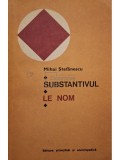 Mihai Stefanescu - Substantivul / Le nom (Editia: 1980)