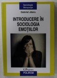 INTRODUCERE IN SOCIOLOGIA EMOTIILOR de GABRIEL JDERU , 2012
