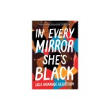 In Every Mirror She&#039;s Black