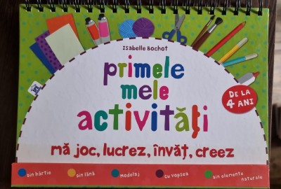 Primele mele activitati. Ma joc, lucrez, invat, creez - Isabelle Bocholt foto