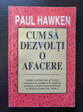 CUM SA DEZVOLTI O AFACERE - Paul Hawken