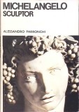 Michelangelo Sculptor - Alessandro Parronchi, Meridiane 1970, Album Arta, Ilustratii, Romana, Buna