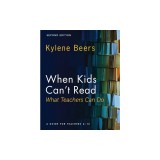 When Kids Can't Read-What Teachers Can Do, Second Edition: A Guide for Teachers 4-12
