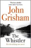 John Grisham - The Whistler