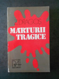 Z. DRAGOS - MARTURII TRAGICE