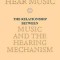 How We Hear Music: The Relationship Between Music and the Hearing Mechanism