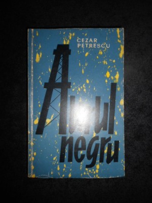 Cezar Petrescu - Aurul Negru (1961) foto