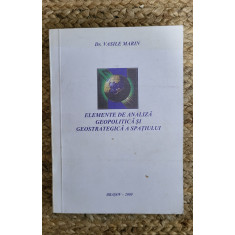 ELEMENTE DE ANALIZA GEOPOLITICA SI GEOSTRATEGICA A SPATIULUI-DR.VASILE MARIN
