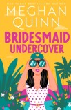 Bridesmaid Undercover : An incredibly steamy hilarious friends to lovers love triangle romantic comedy - Editura SAS Gardners EU