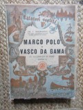 Gh. I. Georgescu - MARCO POLO SI VASCO DA GAMA ( cu ilustratii in text ) / 1942