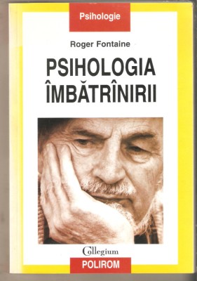Psihologia Imbatranirii-Roger Fontaine foto