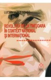 Revolutia de la Timisoara in context national si international - Lucian-Vasile Szabo
