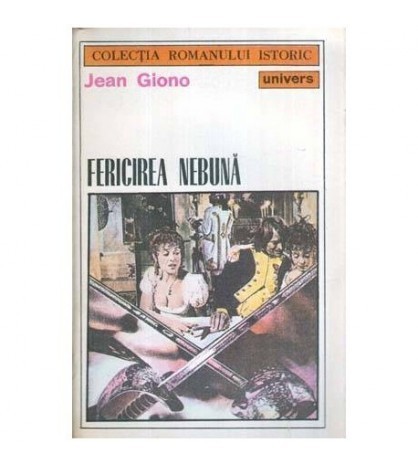 Jean Giono - Fericirea nebuna - 116036