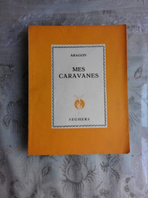 MES CARAVANES - ARAGON (CARTE IN LIMBA FRANCEZA) foto