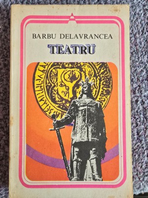 Teatru - Barbu Delavrancea, 1978, 310 pagini, stare buna foto