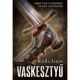 Vaskesztyű - Mert van a t&ouml;rv&eacute;ny, &eacute;s van az igazs&aacute;g - Borda J&aacute;nos