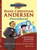 Cele mai frumoase povesti - carte ilustrata + DVD, nr.7 - Craiasa Zapezii. Supa cu salam si cuie de lemn - Hans Christian Andersen