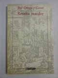 REVOLTA MASELOR - JOSE ORTEGA Y GASSET