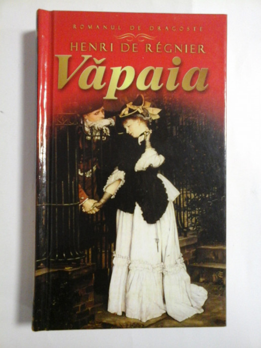 VAPAIA (romanul de dragoste) - Henri De REGNIER