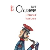 L&#039;amour toujours, Bulat Okudjava