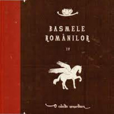 Al. Vasiliu, I.C. Fundescu - Basmele românilor ( vol. IV)