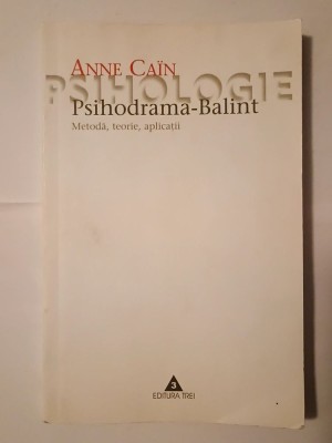 Anne Cain - Psihodrama-Balint: metodă, teorie, aplicații foto