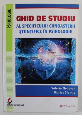 GHID DE STUDIU AL SPECIFICULUI CUNOASTERII STIINTIFICE IN PSIHOLOGIE de VALERIA NEGOVAN si MARIUS STANCIU , 2014 foto