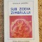 SUB ZODIA ZIMBRULUI-NECULAI SANDRU
