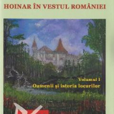 Hoinar in vestul Romaniei Vol.1: Oamenii si istoria locurilor - Cosmina Simona Lungoci, Ramona-Elena Tutunaru
