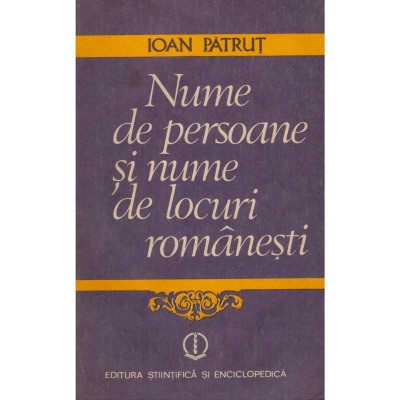 Ioan Patrut - Nume de persoane si nume de locuri romanesti - 106768 foto