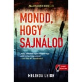 Mondd, hogy sajn&aacute;lod - Morgan Dane 1. - Melinda Leigh