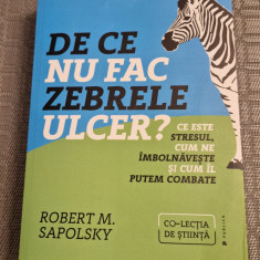 De ce nu fac zebrele ulcer ? ce este stresul Robert M Sapolsky