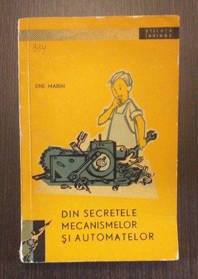 DIN SECRETELE MECANISMELOR SI AUTOMATELOR - ENE MARIN foto