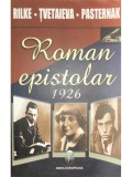 Rilke, Tvetaieva, Pasternak - Roman epistolar (Editia: 2006)