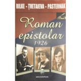 Rilke, Tvetaieva, Pasternak - Roman epistolar (Editia: 2006)