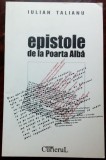 Cumpara ieftin IULIAN TALIANU - EPISTOLE DE LA POARTA ALBA (VERSURI, 1997) [dedicatie/autograf]