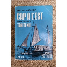CAP A L EST PREMIERE EXPEDITION DU TAHITI NUI - ERIC DE BISSCHOP