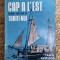 CAP A L EST PREMIERE EXPEDITION DU TAHITI NUI - ERIC DE BISSCHOP