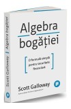 Algebra bogăției - Paperback brosat - Scott Galloway - Publica