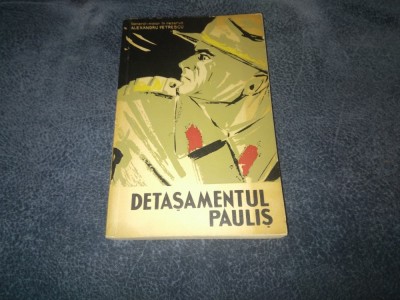 ALEXANDRU PETRESCU - DETASAMENTUL PAULIS + HARTI foto