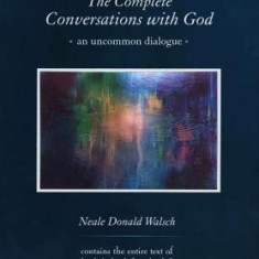 The Complete Conversations with God 3v: An Uncommon Dialogue