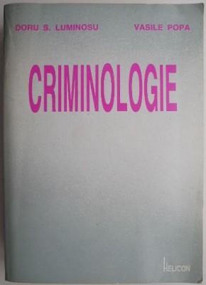 Criminologie (texte alese) &amp;ndash; Doru S. Luminosu, Vasile Popa foto