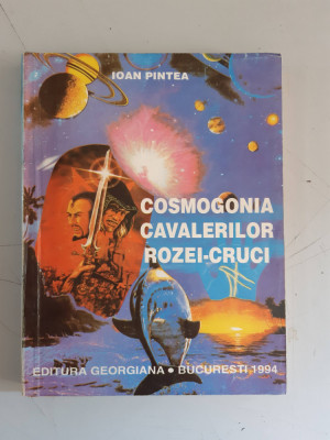 Cosmogonia Cavalerilor Rozei-Cruci - Ioan Pintea foto
