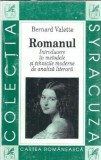 Romanul. Introducere in metodele si tehnicile moderne de analiza literara - Bernard Valette