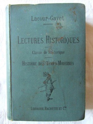 Carte veche: &amp;quot;LECTURES HISTORIQUES. Histoire des temps modernes 1610-1789&amp;quot;, G. Lacour-Gayet, 1897 foto