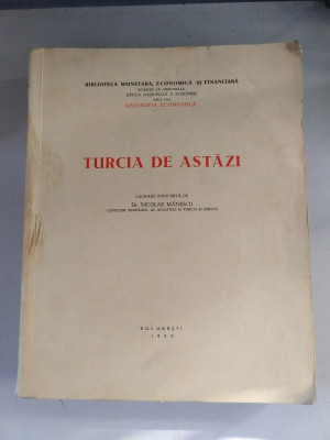 TURCIA DE ASTAZI - NICOLAE MANESCU - 1939 foto